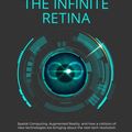 Cover Art for 9781838823832, The Infinite Retina: Spatial Computing, Augmented Reality, and how a collision of new technologies are bringing about the next tech revolution by Irena Cronin, Robert Scoble
