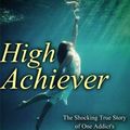 Cover Art for 9781979830287, High Achiever: The Shocking True Story of One Addict's Double Life by Tiffany Jenkins