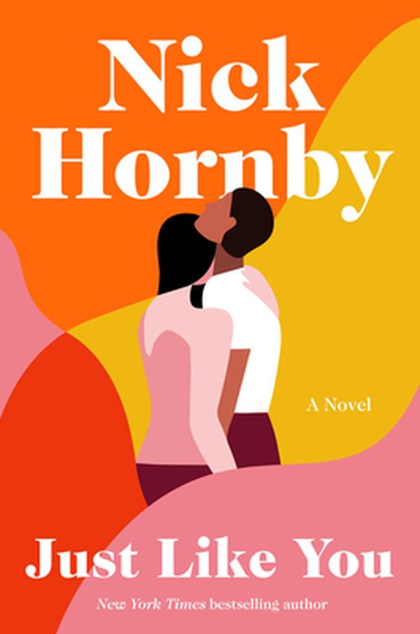 Cover Art for 9780593191385, Just Like You: A Novel by Nick Hornby