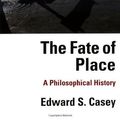 Cover Art for 9780520216495, The Fate of Place by Edward S. Casey