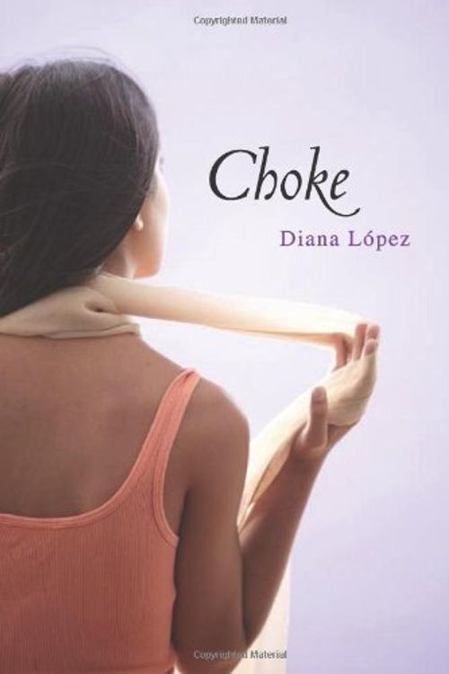 Cover Art for 9780545418225, Choke by Diana Lopez