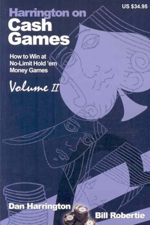 Cover Art for 9781880685433, Harrington on Cash Games: Volume II: How to Play No-Limit Hold ’em Cash Games by Dan Harrington, Bill Robertie