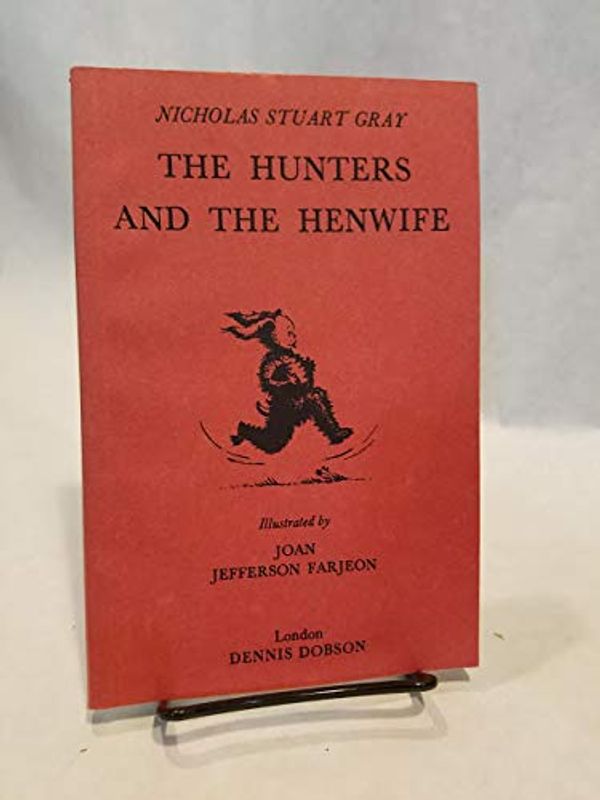 Cover Art for 9780234722756, Hunters and the Henwife by Nicholas Stuart Gray