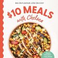 Cover Art for B0CTKSCVQH, $10 Meals with Chelsea: Weekly meal plans • Tasty dinner recipes • Average $2.50 per serve by Chelsea Goodwin