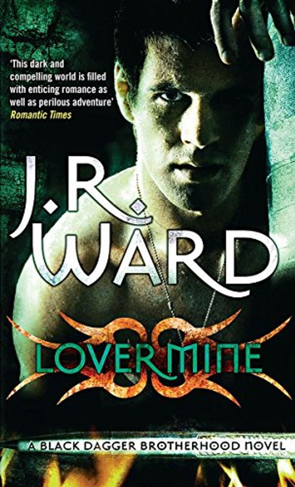 Cover Art for 9780749941789, Black Dagger 08. Lover Mine (Black Dagger Brotherhood Series) by J. R. Ward