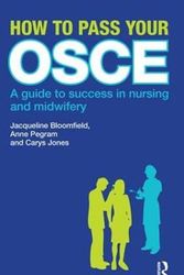 Cover Art for 9781138138537, How to Pass Your Osce: A Guide to Success in Nursing and Midwifery by Jacqueline Bloomfield, Anne Pegram, Carys Jones