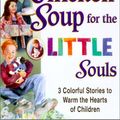 Cover Art for 9780613303125, Chicken Soup for the Little Souls by Lisa McCourt