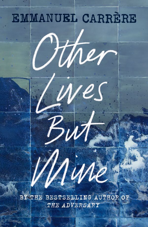 Cover Art for 9781529111224, Other Lives But Mine by Emmanuel Carrère