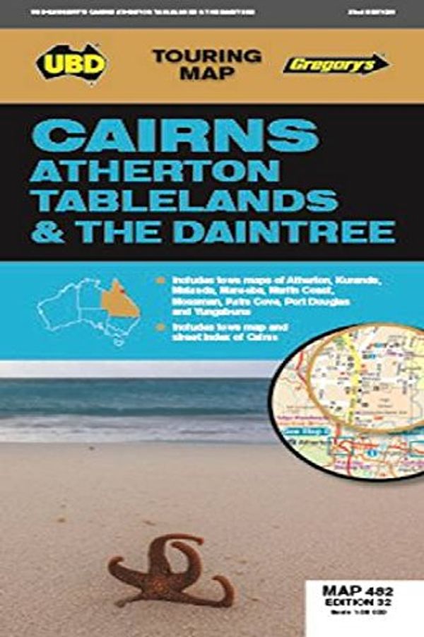 Cover Art for 9780731931088, Cairns Atherton Tablelands & The Daintree Map 482 32ndTouring Maps by UBD Gregory's