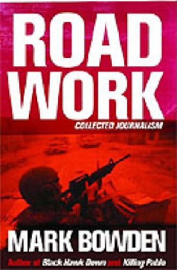Cover Art for 9781843543039, Road Work by Mark Bowden