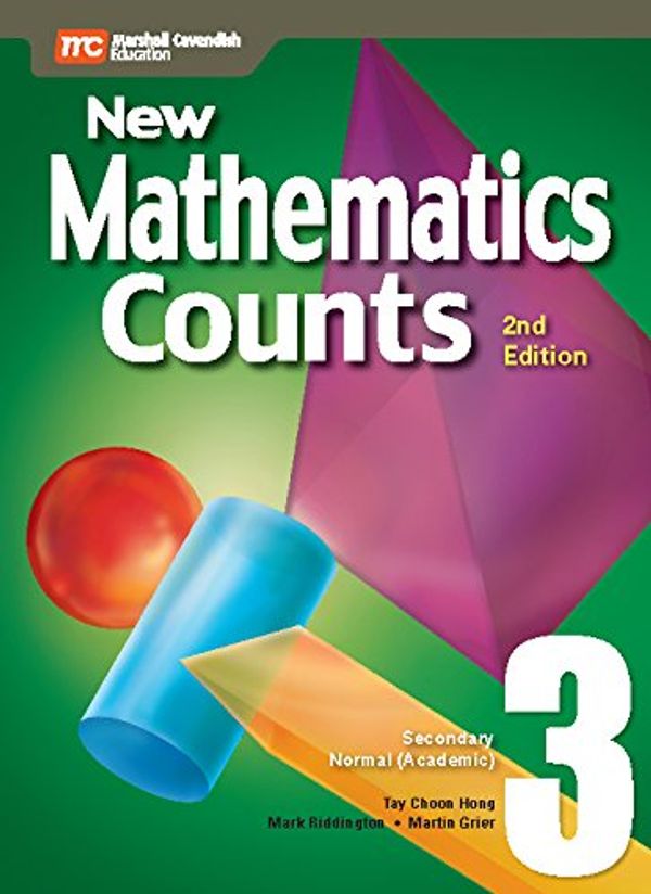 Cover Art for 9789810164195, New Mathematics Counts 3, Student Text (2nd Edition) (Secondary Normal (Academic)) by Tay Choon Hong