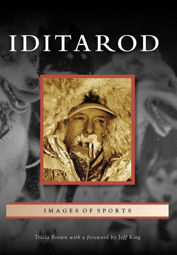 Cover Art for 9781439642375, Iditarod by Jeff King, Tricia Brown