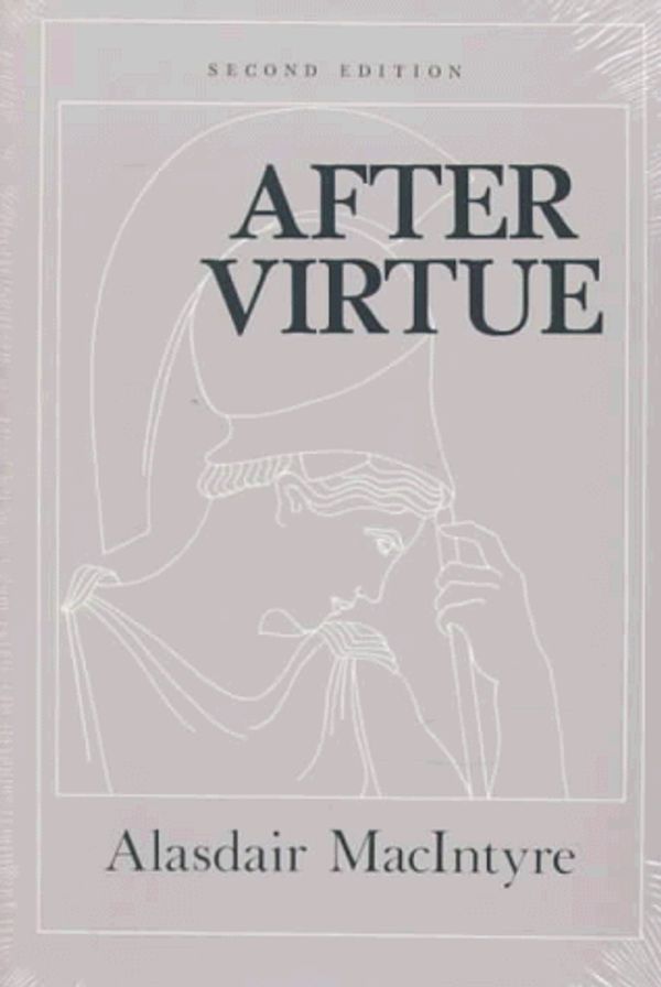 Cover Art for 9780268006112, After Virtue: A Study in Moral Theory, Second Edition by Alasdair MacIntyre
