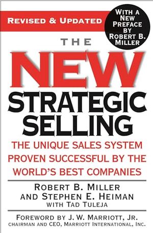 Cover Art for 9780446695190, The New Strategic Selling by Robert B. Miller, Stephen E. Heiman, Tad Tuleja