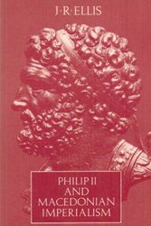 Cover Art for 9780500274446, Philip II and Macedonian Imperialism (Aspects of Greek and Roman Life) by John Richard Ellis