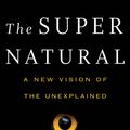 Cover Art for 9781101982327, The Super Natural by Whitley Strieber, Jeffery J. Kripal