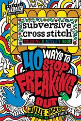 Cover Art for 9781681881799, Subversive Cross Stitch Coloring and Activity Book: 40 Sassy Designs to Color by Julie Jackson