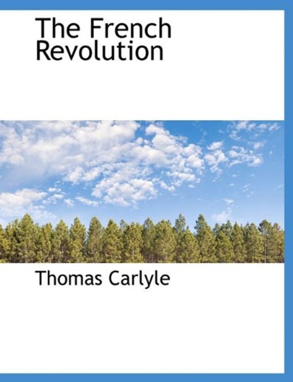 Cover Art for 9781117945965, The French Revolution by Thomas Carlyle