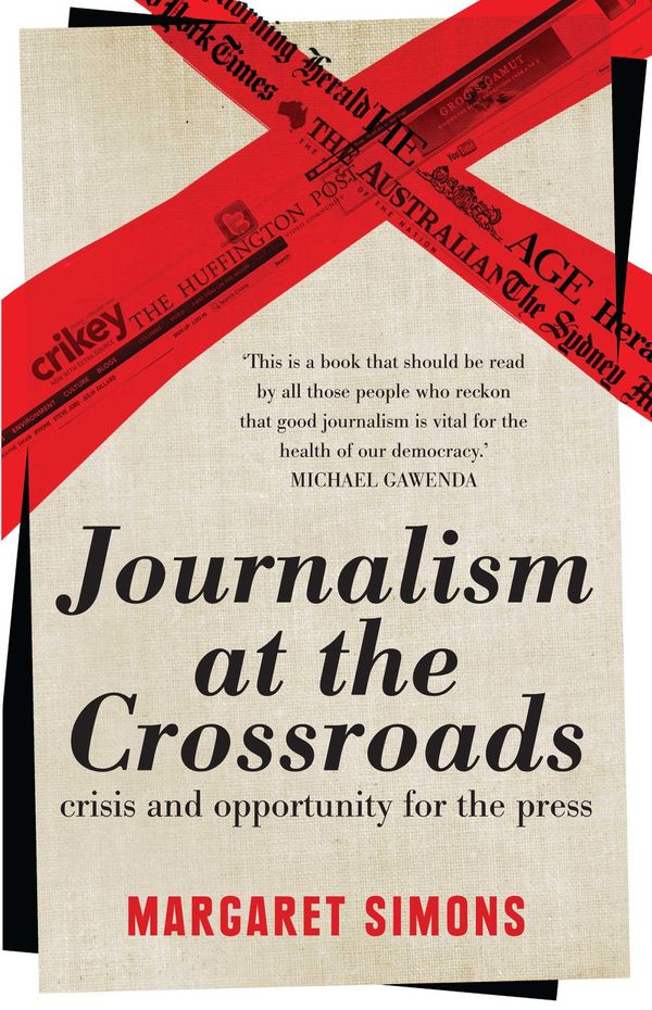 Cover Art for 9781921942174, Journalism at the Crossroads by Margaret Simons