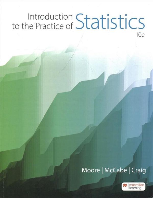 Cover Art for 9781319244446, Intro to the Practice of Statistics 10e by David S. Moore, George P. McCabe, Bruce A. Craig