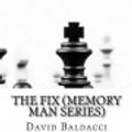 Cover Art for 9781548547233, The Fix (Memory Man series) by David Baldacci