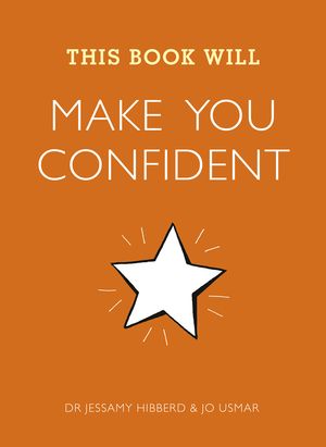 Cover Art for 9781848662858, This Book Will Make You Confident by Jessamy Hibberd