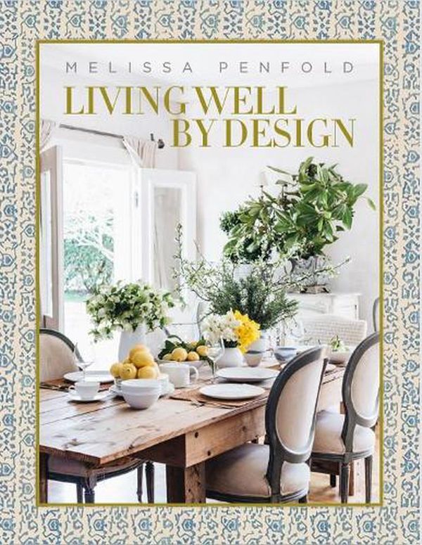 Cover Art for 9780865653955, Living Well by Design: Melissa Penfold by Melissa Penfold
