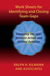 Cover Art for 9780983274247, Work Sheets for Identifying and Closing Team-Gaps by Ralph H. Kilmann