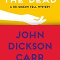 Cover Art for B00ISH7AS2, To Wake the Dead (Dr. Gideon Fell series Book 9) by Carr, John Dickson