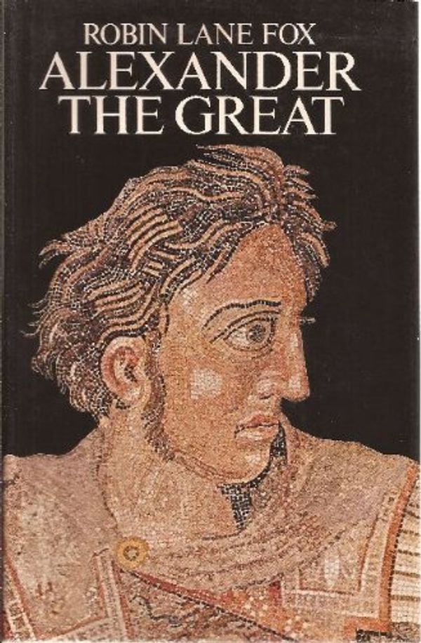 Cover Art for 9780713905007, Alexander the Great by Robin Lane Fox