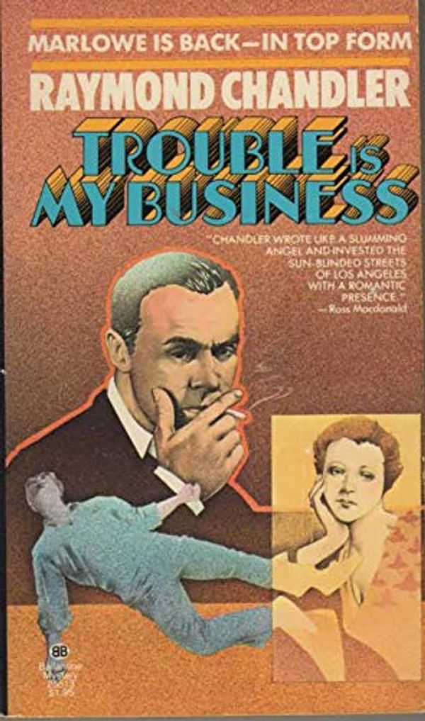 Cover Art for B0851SKQX9, Trouble is My Business by Chandler Raymond
