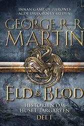 Cover Art for 9789188745828, Eld & Blod: Historien om huset Targaryen by George R. r. Martin