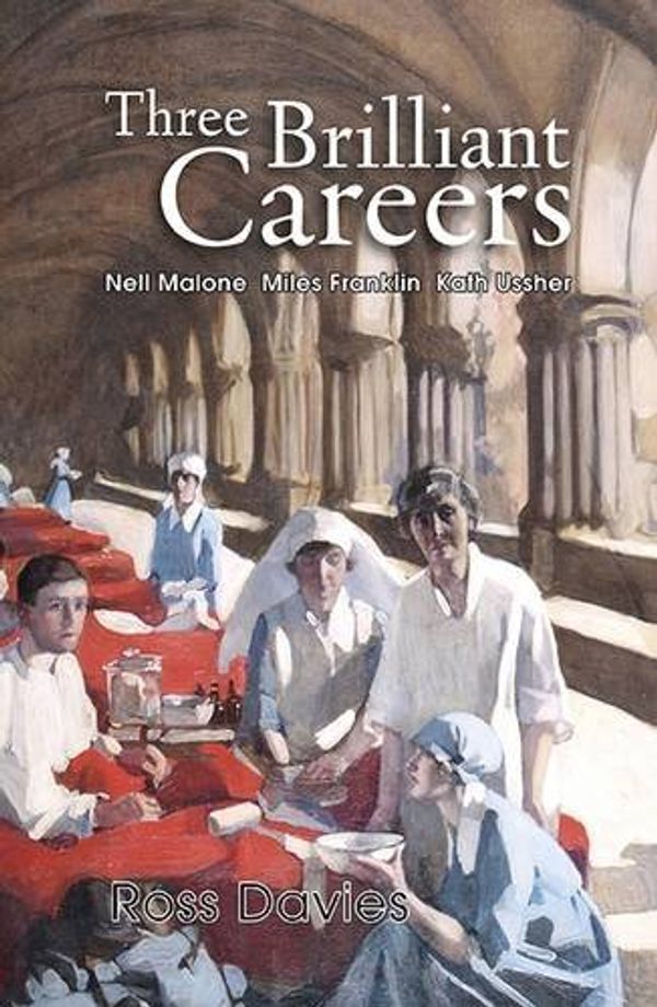 Cover Art for 9781925046823, Three Brilliant Careers by Ross Davies