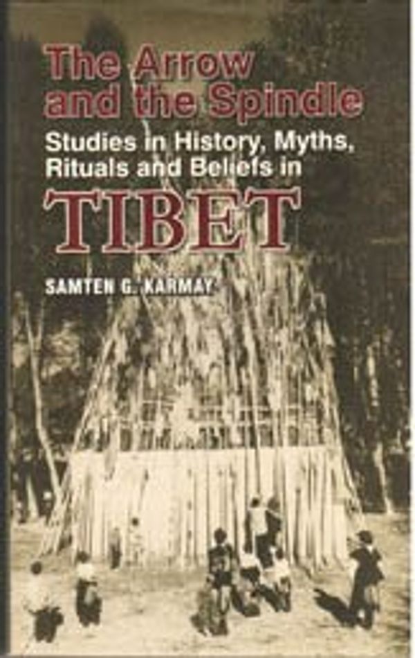 Cover Art for 9789994655106, Arrow and Spindle, The. vol 1- Studies in History, Myths, Rituals and Beliefs in Tibet by Karmay, Samten G.