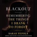 Cover Art for 9781478980810, Blackout by Sarah Hepola