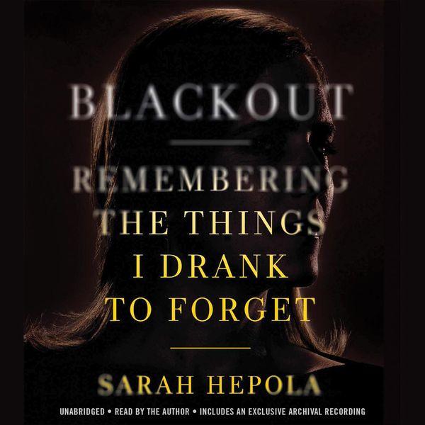 Cover Art for 9781478980810, Blackout by Sarah Hepola