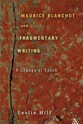 Cover Art for 9781441166227, Maurice Blanchot and Fragmentary Writing by Leslie Hill