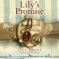 Cover Art for B098KN1QKH, Lily's Promise: How I Survived Auschwitz and Found the Strength to Live by Lily Ebert, Dov Forman