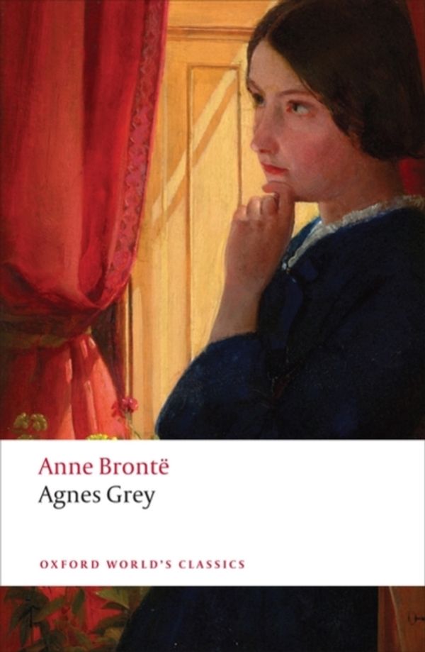 Cover Art for 9780199296989, Agnes Grey by Anne Bronte