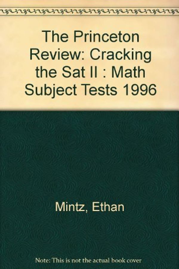 Cover Art for 9780679759188, Princeton Review Cracking the SAT II: Math 1996 Edition (Princeton Review: Cracking the SAT Math Subject Tests) by John Katzman