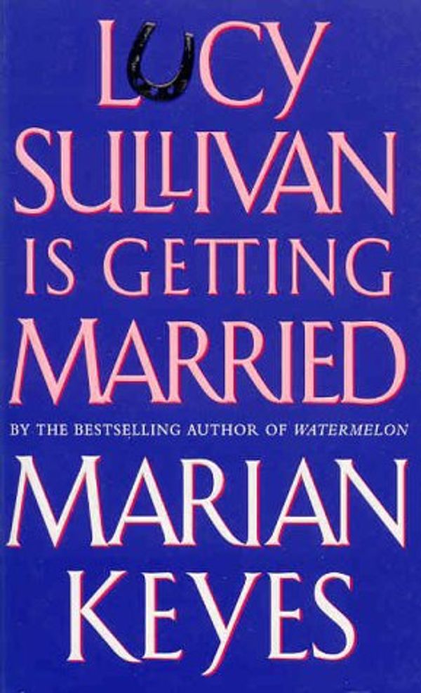 Cover Art for 9780099421757, Lucy Sullivan is Getting Married by Marian Keyes