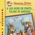 Cover Art for 9788408130307, A las ocho en punto... ¡clase de quesos!: Geronimo Stilton 54 by Geronimo Stilton