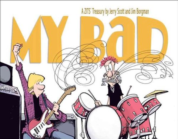 Cover Art for 0050837261006, My Bad : A Zits Treasury by Jim Borgman