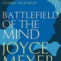 Cover Art for 9780340943830, Battlefield of the Mind: Winning the Battle in Your Mind by Joyce Meyer