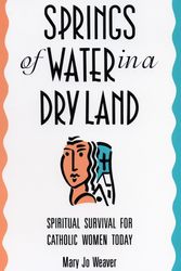 Cover Art for 9780807012192, Springs of Water in a Dry Land by Mary Jo Weaver