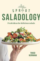 Cover Art for 9781784729158, Sprout & Co Saladology: Fresh Ideas for Delicious Salads by Theo Kirwan