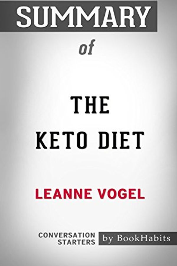 Cover Art for 9781388636678, Summary of The Keto Diet by Leanne Vogel: Conversation Starters by BookHabits