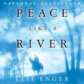 Cover Art for 9780061457876, Peace Like a River by Leif Enger