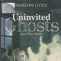 Cover Art for 9780140319668, Uninvited Ghosts and Other Stories by Penelope Lively