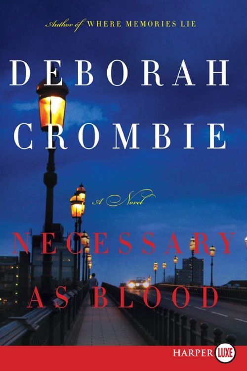 Cover Art for 9780061885013, Necessary as Blood by Deborah Crombie